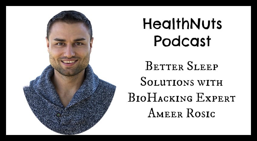 PodCast 28: BioHack Your Sleep with Ameer Rosic