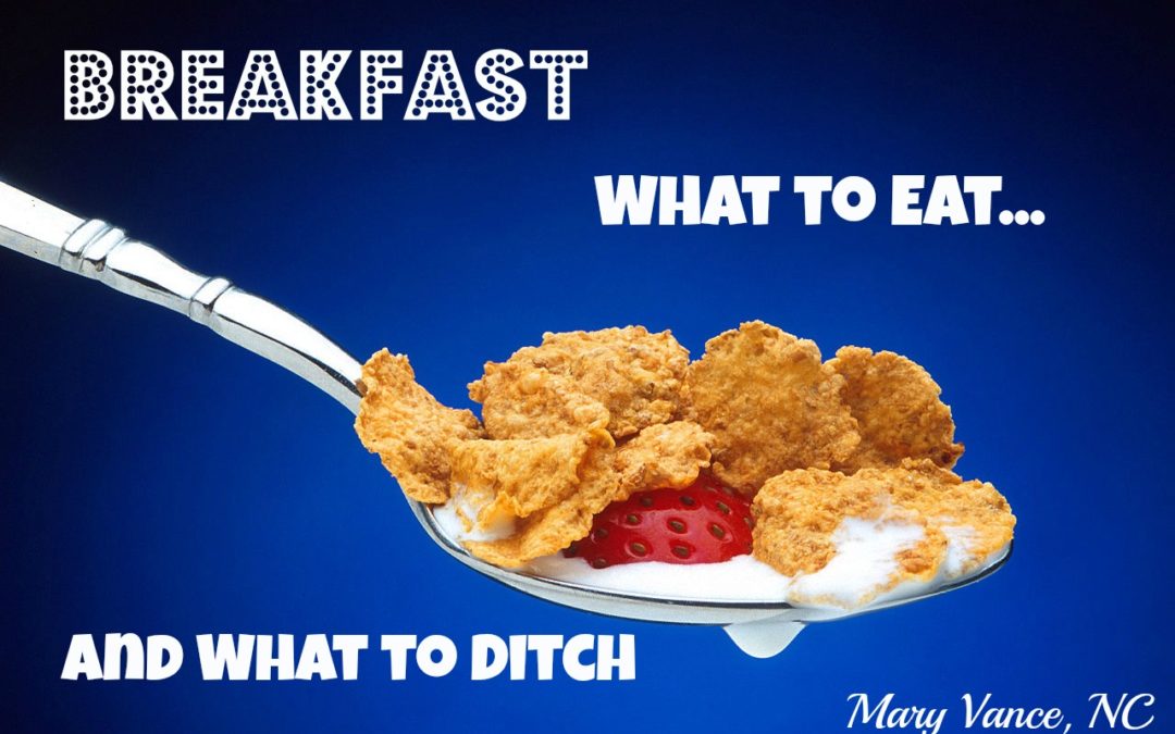 Breakfast: What to Eat & What to Ditch