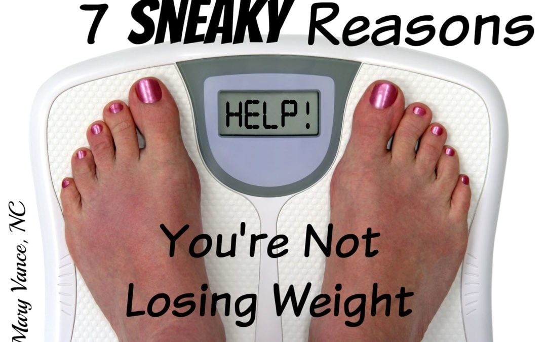 7 Sneaky Reasons You’re Not Losing Weight