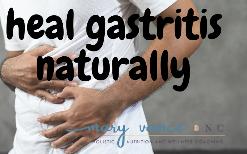 How to Heal Gastritis Naturally